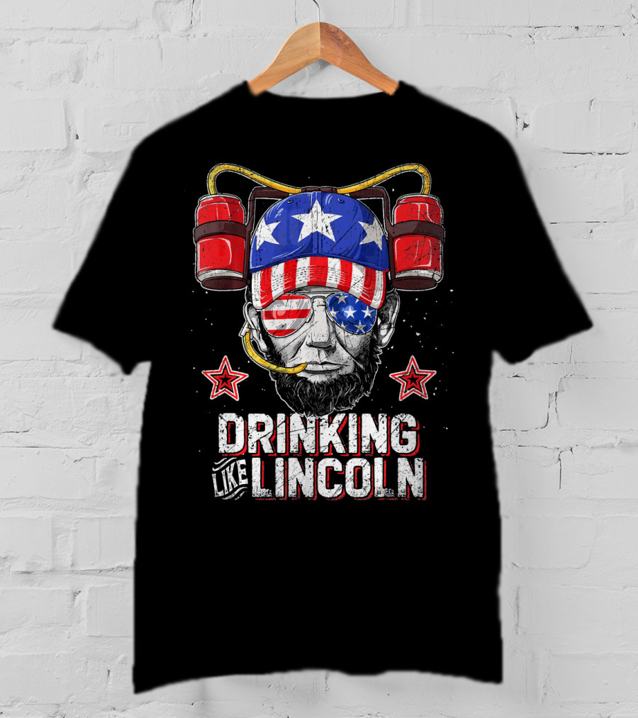 Drinking Like Lincoln Abraham Me American Patriotic Beer Helmet Stars Stripes T-Shirt