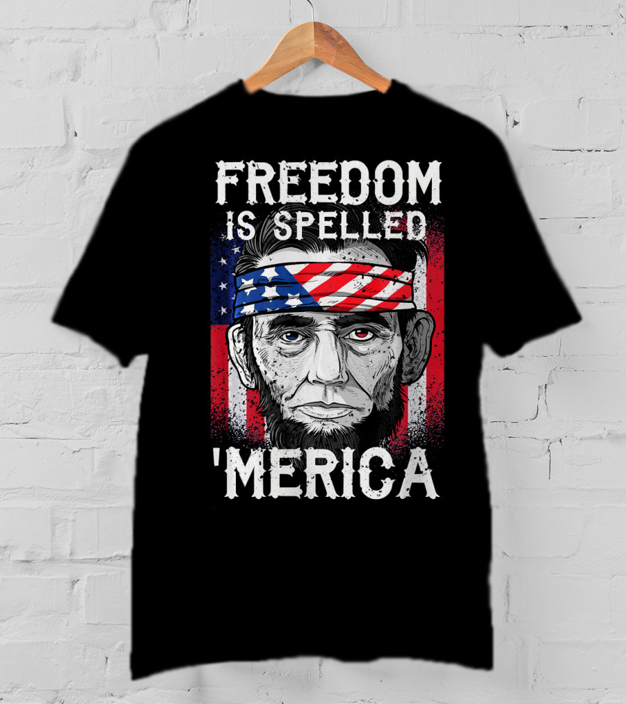 FREEDOM IS SPELLED 'MERICA Abe Lincoln Bandana American Flag T-Shirt