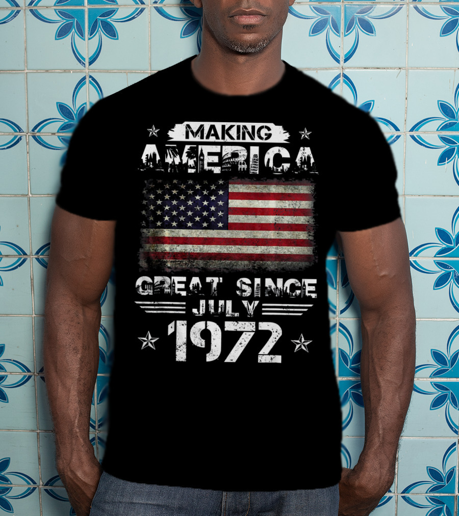 Making America Great Since July 1972 American Flag Stars Stripes Vintage T-Shirt