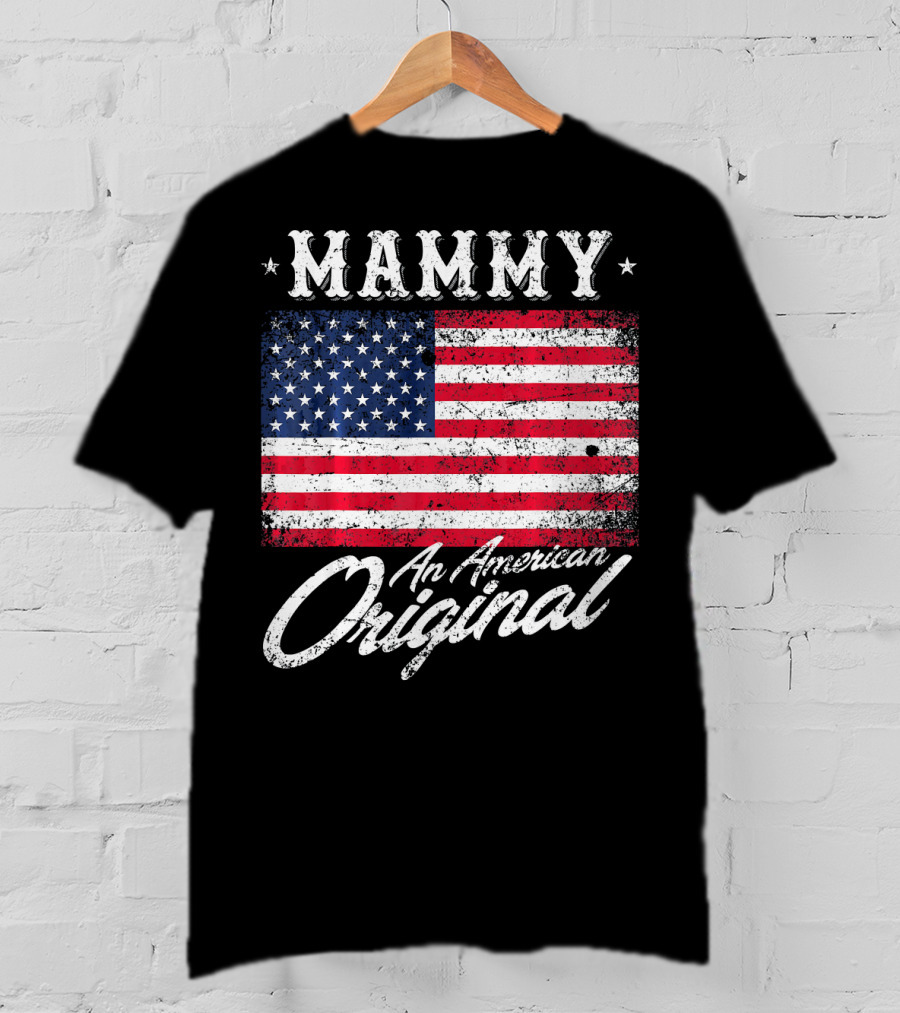 Mammy An American Original Vintage Patriotic Flag T-Shirt