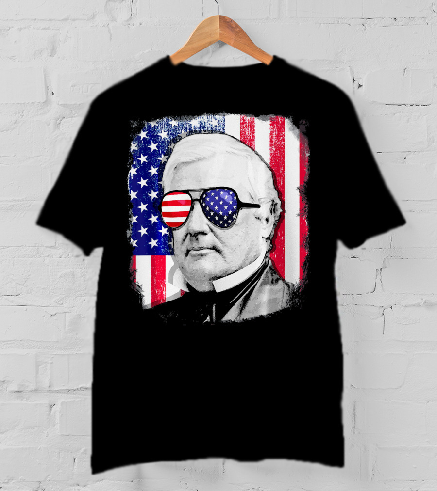 Millard Fillmore Portrait With American Flag Sunglasses And US Flag Background T-Shirt