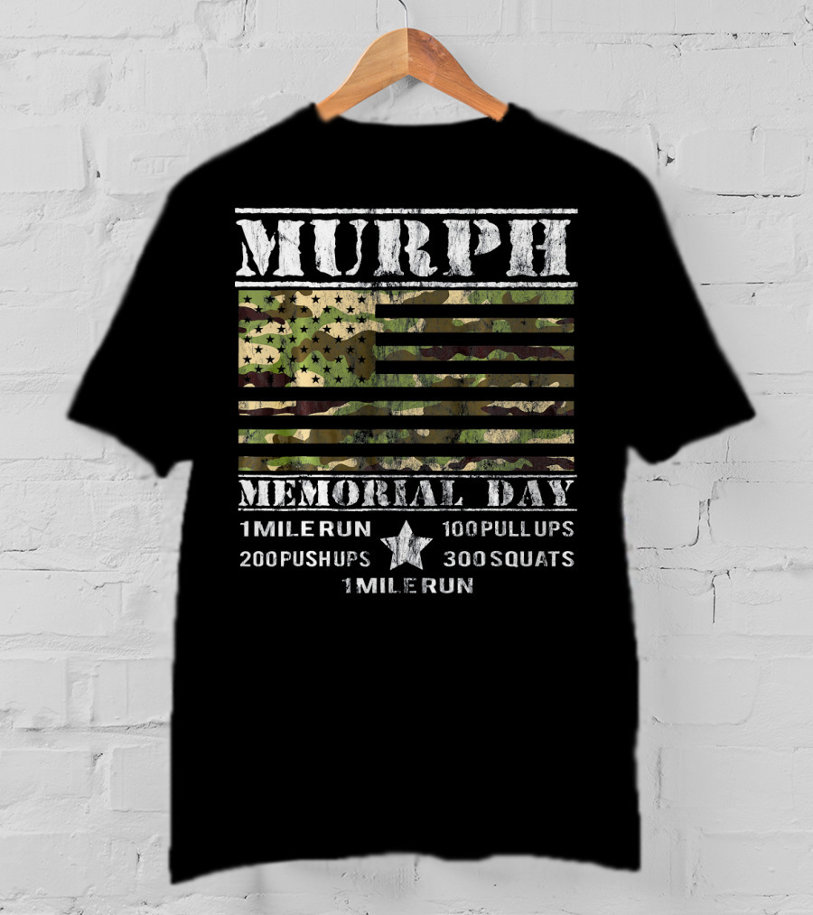 Murph Memorial Day 1 Mile Run 100 Pull Ups 200 Push Ups 300 Squats Camo Patriotic T-Shirt