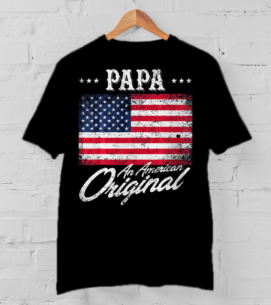PAPA An American Original With Patriotic Flag Stars T-Shirt