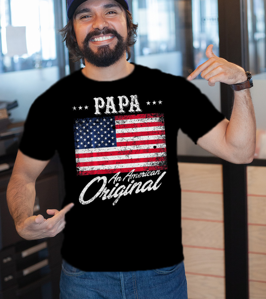 PAPA An American Original With Patriotic Flag Stars T-Shirt