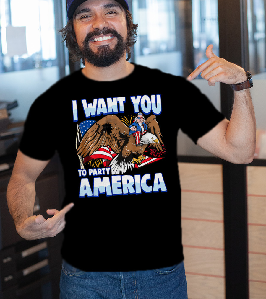 I Want You To Party America American Flag Bald Eagle Uncle Sam T-Shirt
