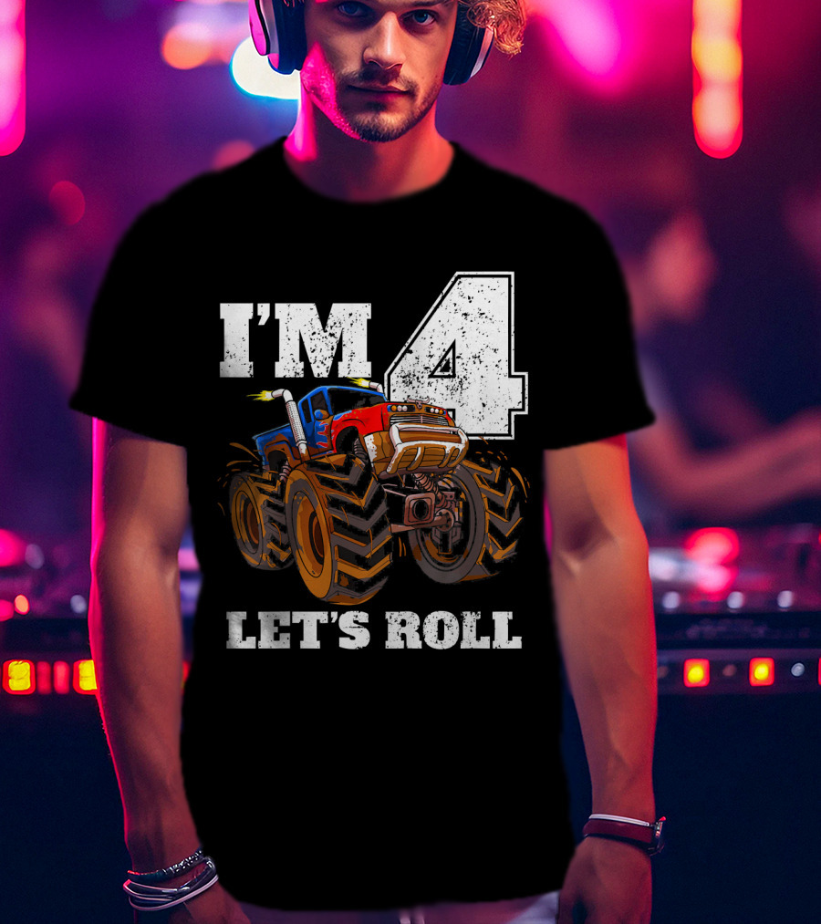 I'm 4 Let's Roll Monster Truck Birthday T-Shirt