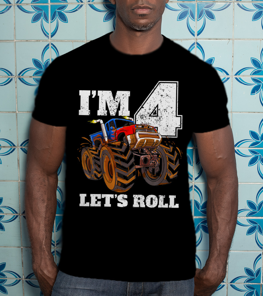 I'm 4 Let's Roll Monster Truck Birthday T-Shirt
