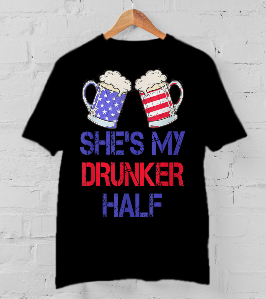 Shes My Drunker Half Patriotic Beer Mugs USA Flag T-Shirt