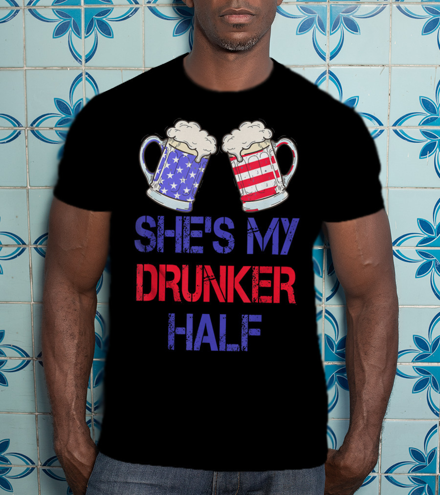 Shes My Drunker Half Patriotic Beer Mugs USA Flag T-Shirt