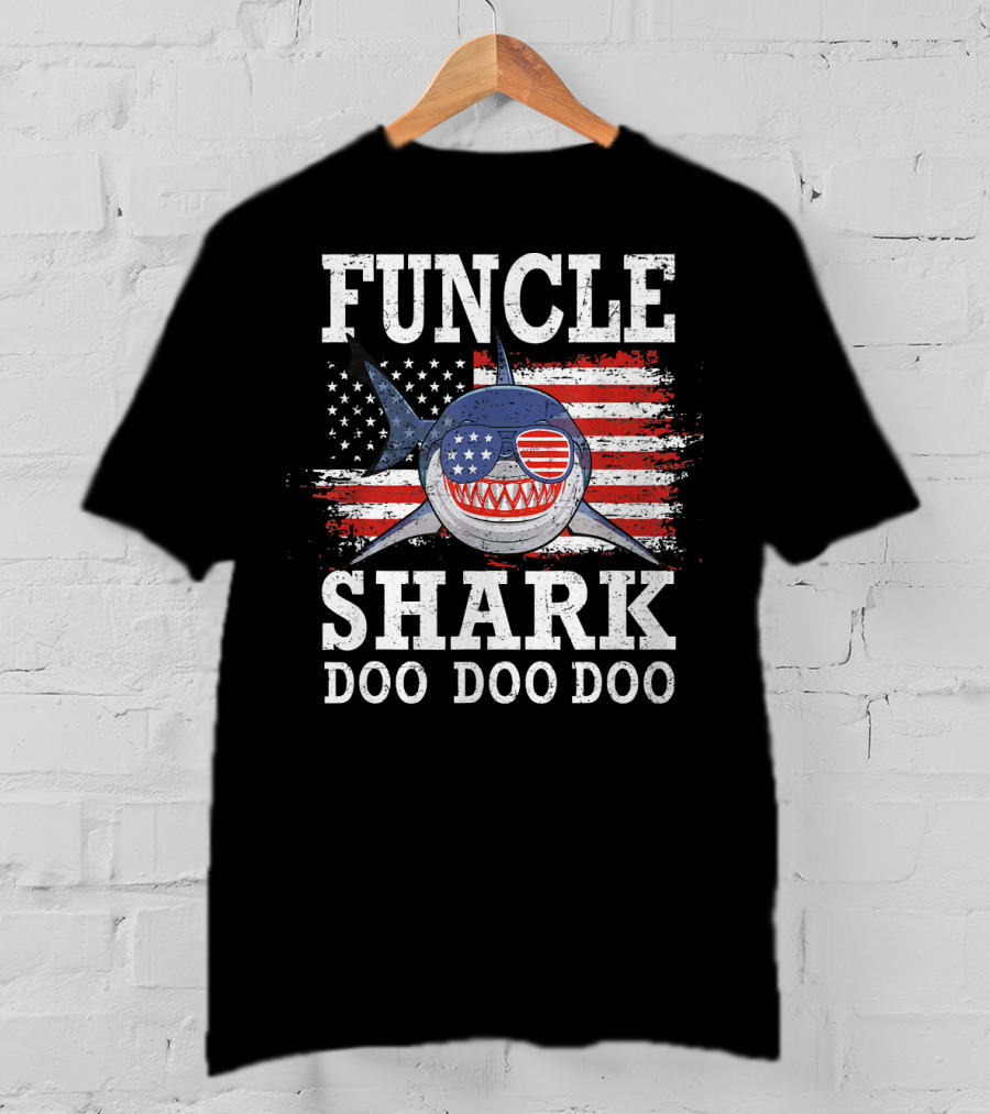 Funcle Shark Doo Doo Doo American Flag Sunglasses Patriotic T-Shirt