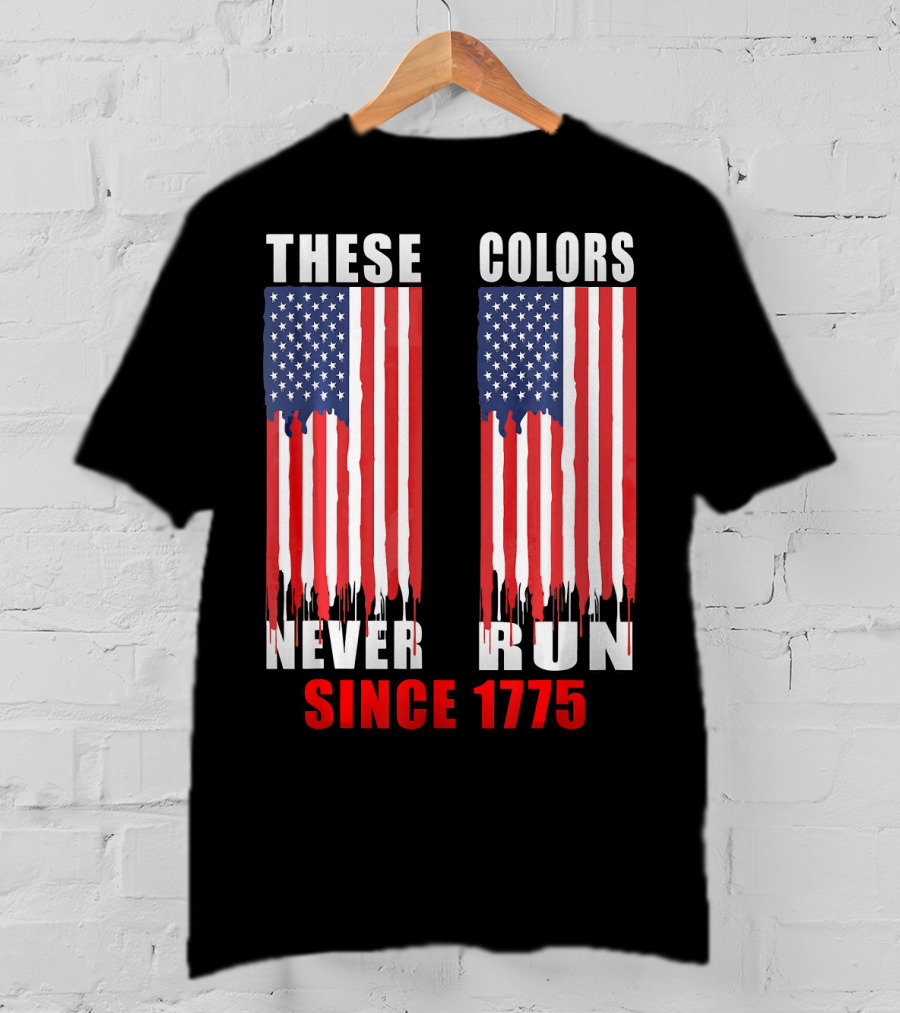 These Colors Never Run Since 1775 US Army Birthday T-Shirt
