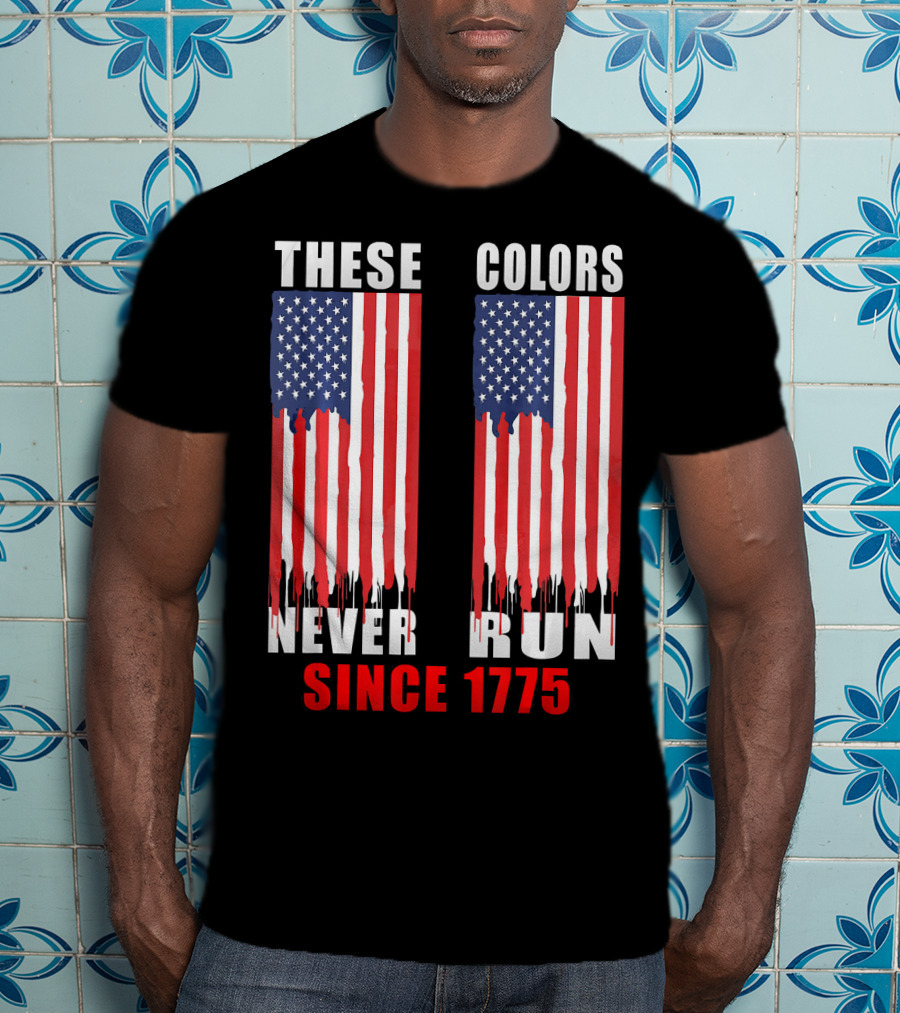 These Colors Never Run Since 1775 US Army Birthday T-Shirt