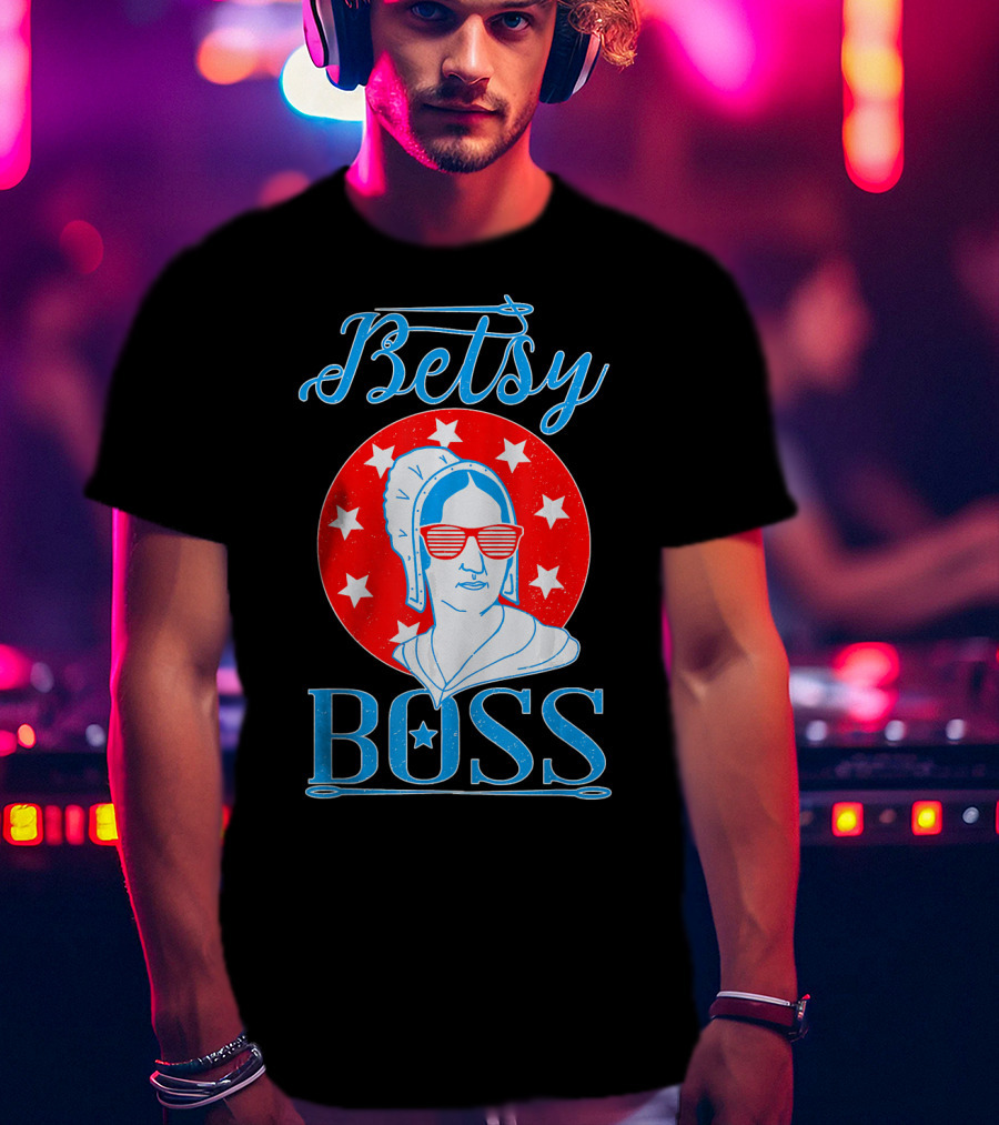 Betsy Boss Ross Independence Day Patriotic T-Shirt