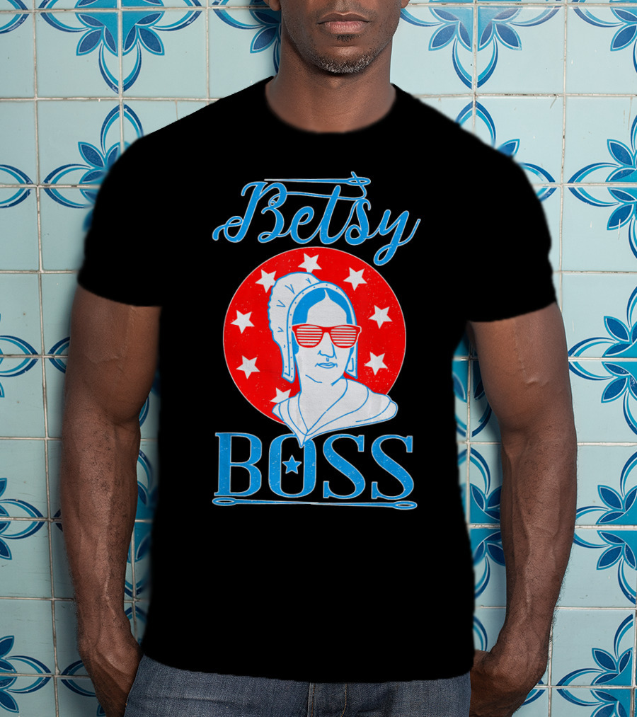 Betsy Boss Ross Independence Day Patriotic T-Shirt