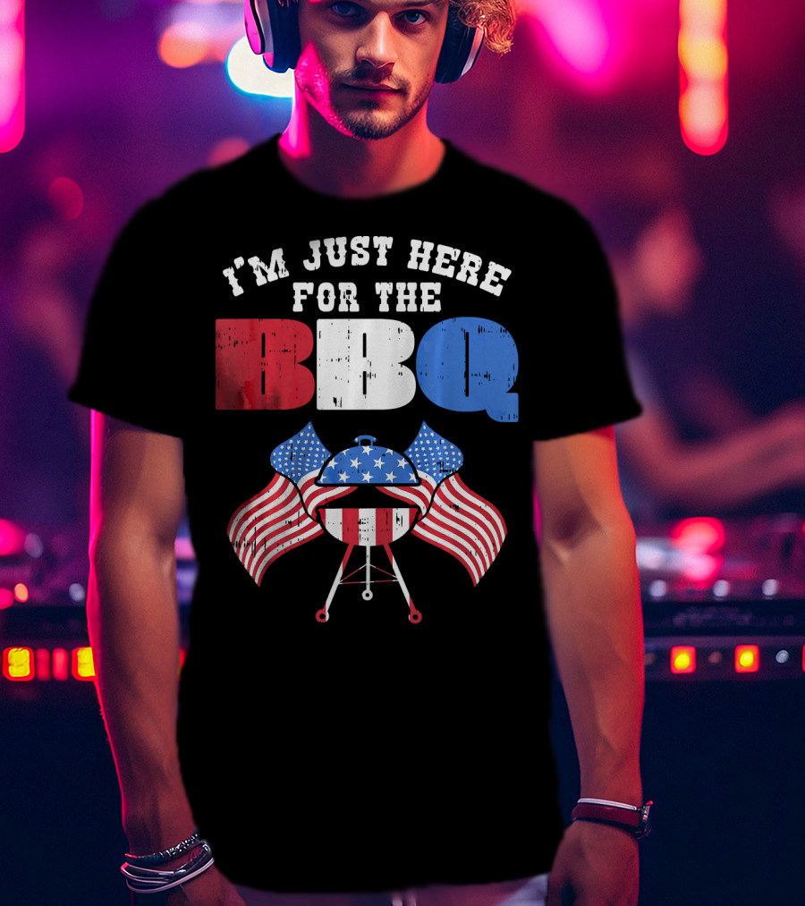 I’m Just Here For The BBQ American Flag Grill Fun T-Shirt