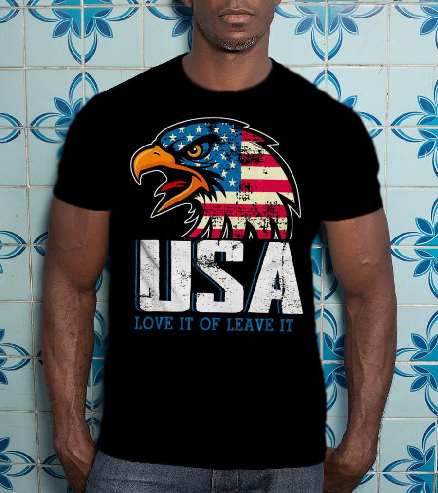 USA Eagle Love It Or Leave It America T-Shirt