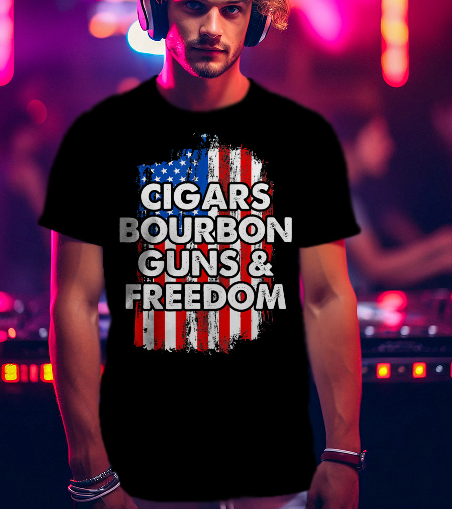 Cigars Bourbon Guns And Freedom American Flag Patriotic T-Shirt