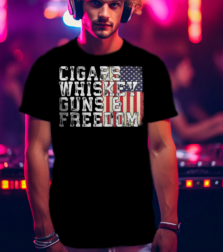 Cigars Whiskey Guns And Freedom American Flag T-Shirt