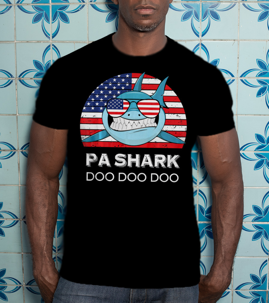 Pa Shark Doo Doo Doo American Flag Sunglasses T-Shirt