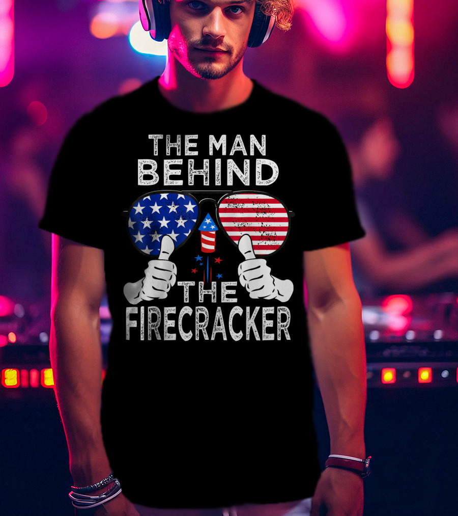 The Man Behind The Firecracker Patriotic Sunglasses Stars Stripes T-Shirt