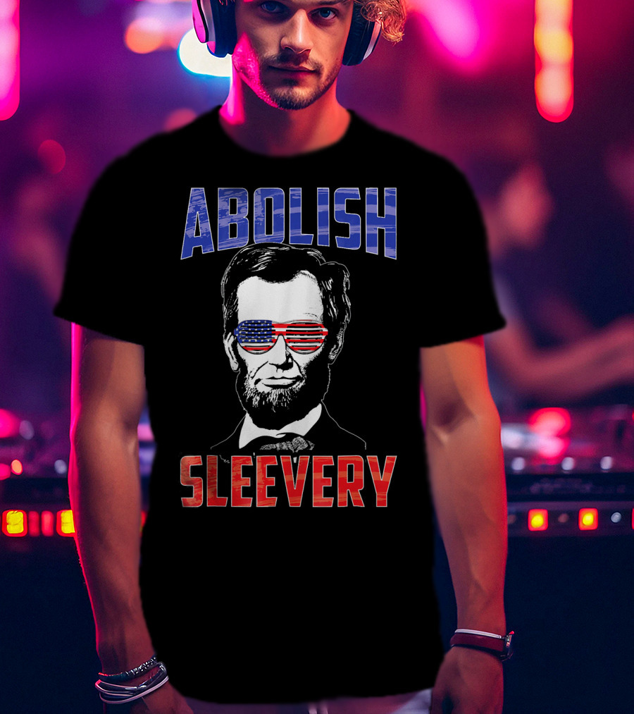 Abolish Sleevery Abraham Lincoln American Flag Sunglasses Fourth Of July T-Shirt