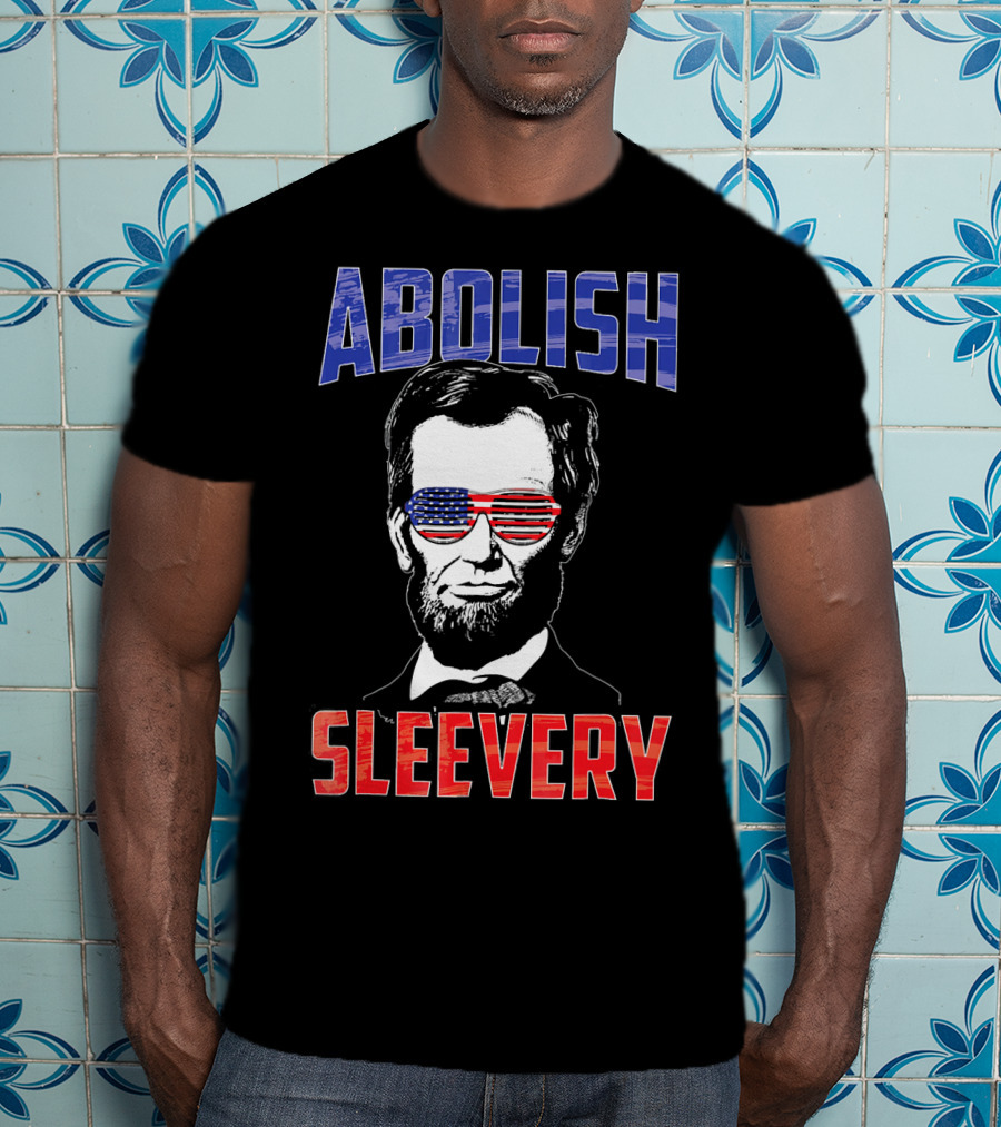 Abolish Sleevery Abraham Lincoln American Flag Sunglasses Fourth Of July T-Shirt