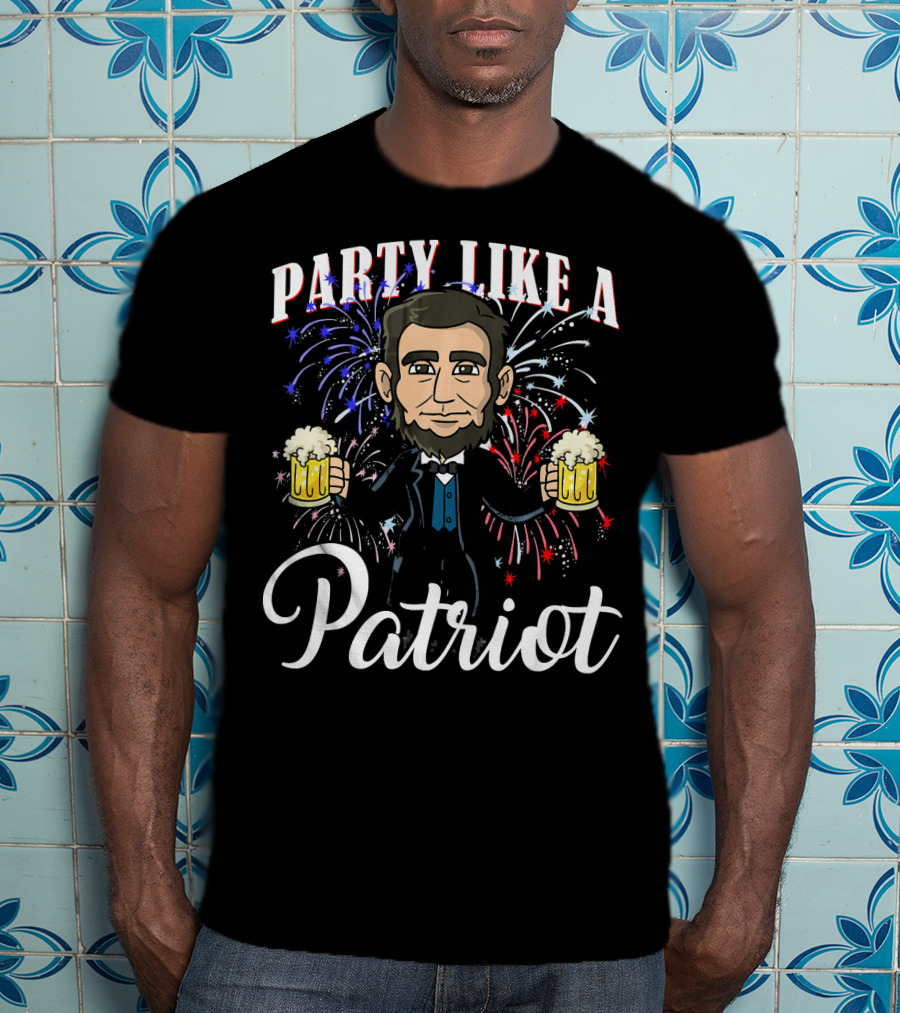 Party Like A Patriot Abe Lincoln Fireworks T-Shirt