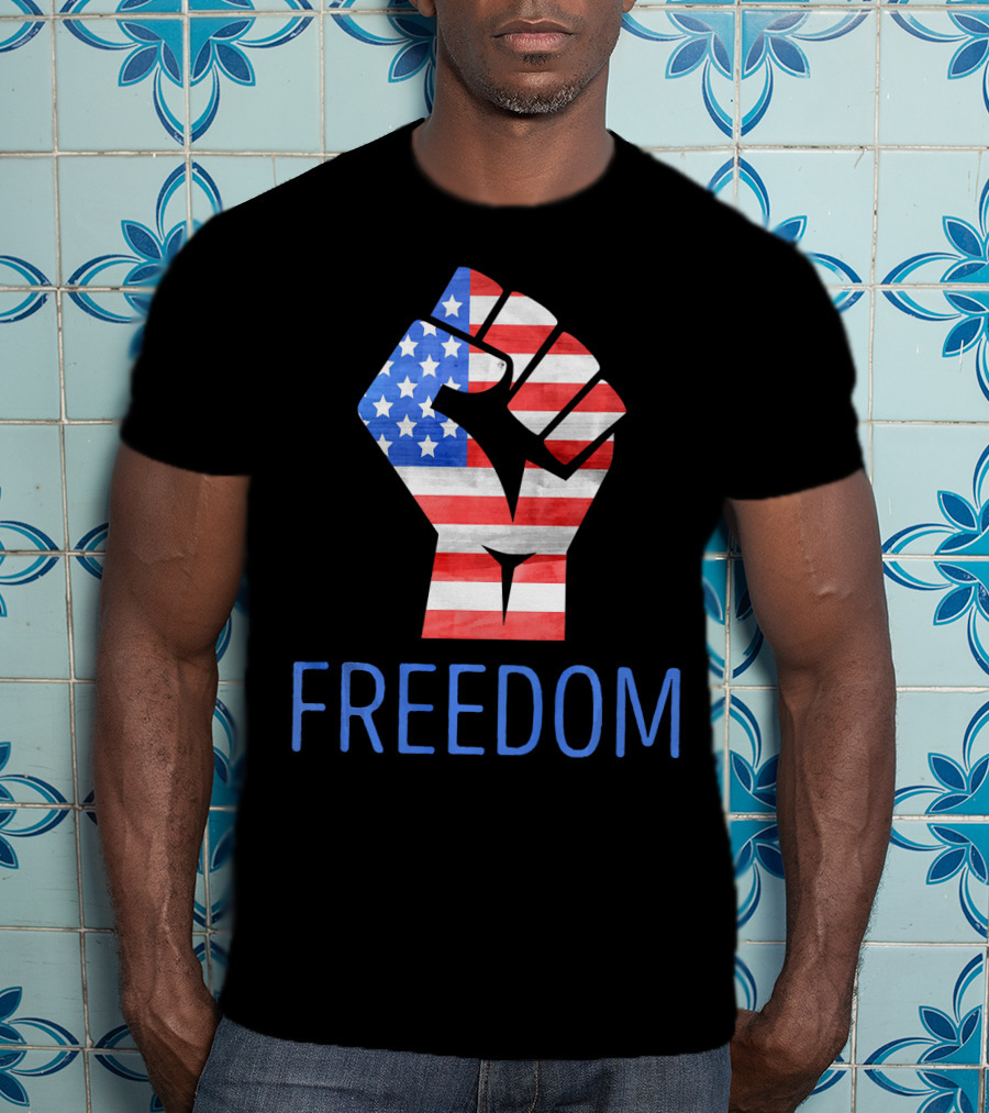 Freedom American Flag Fist Land Of The Free T-Shirt