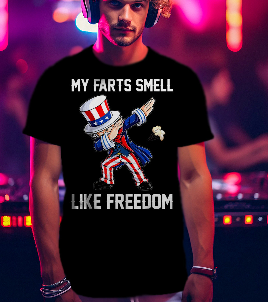 Uncle Sam Dabbing My Farts Smell Like Freedom T-Shirt