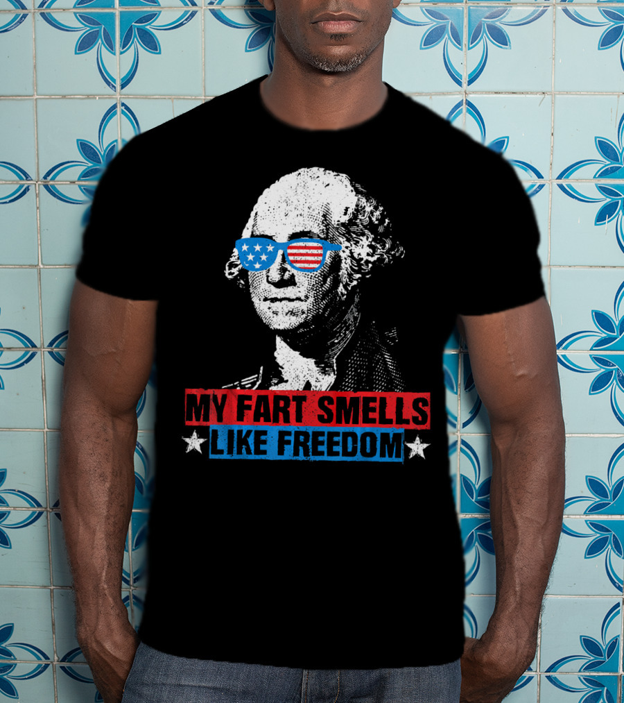 My Fart Smells Like Freedom George Washington Patriotic Sunglasses Stars T-Shirt