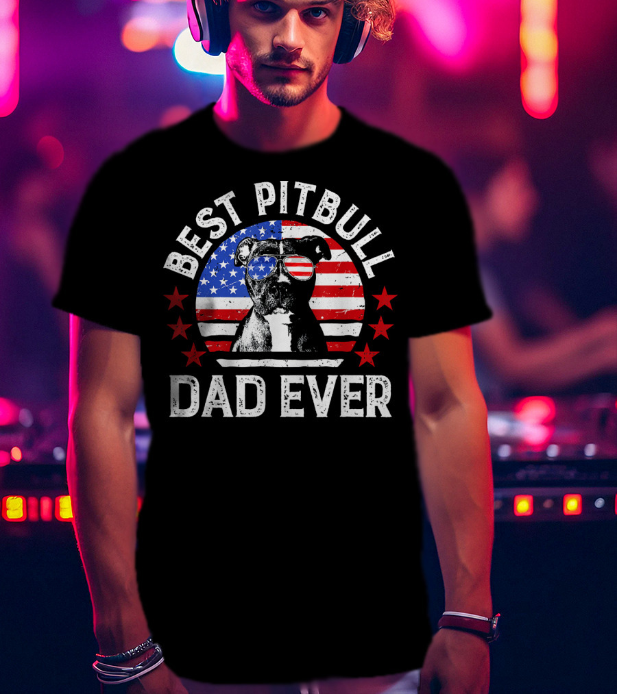 Best Pitbull Dad Ever American Flag Pitbull Dad T-Shirt