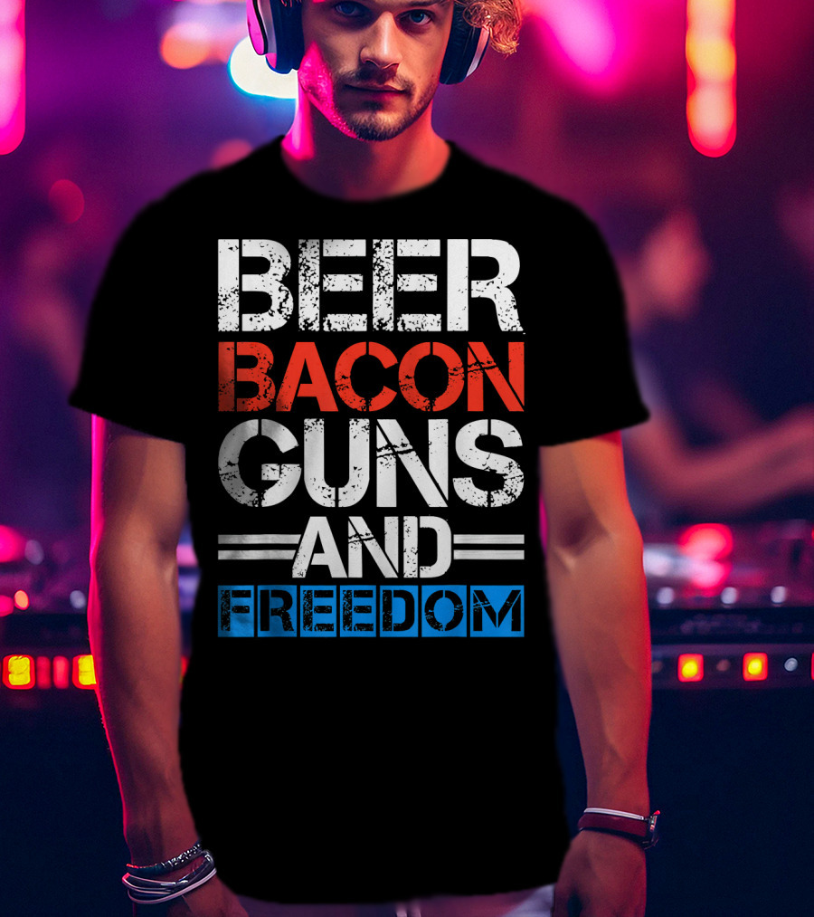 Beer Bacon Guns And Freedom Patriotic Style USA Colors T-Shirt