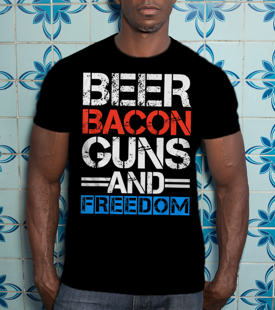 Beer Bacon Guns And Freedom Patriotic Style USA Colors T-Shirt
