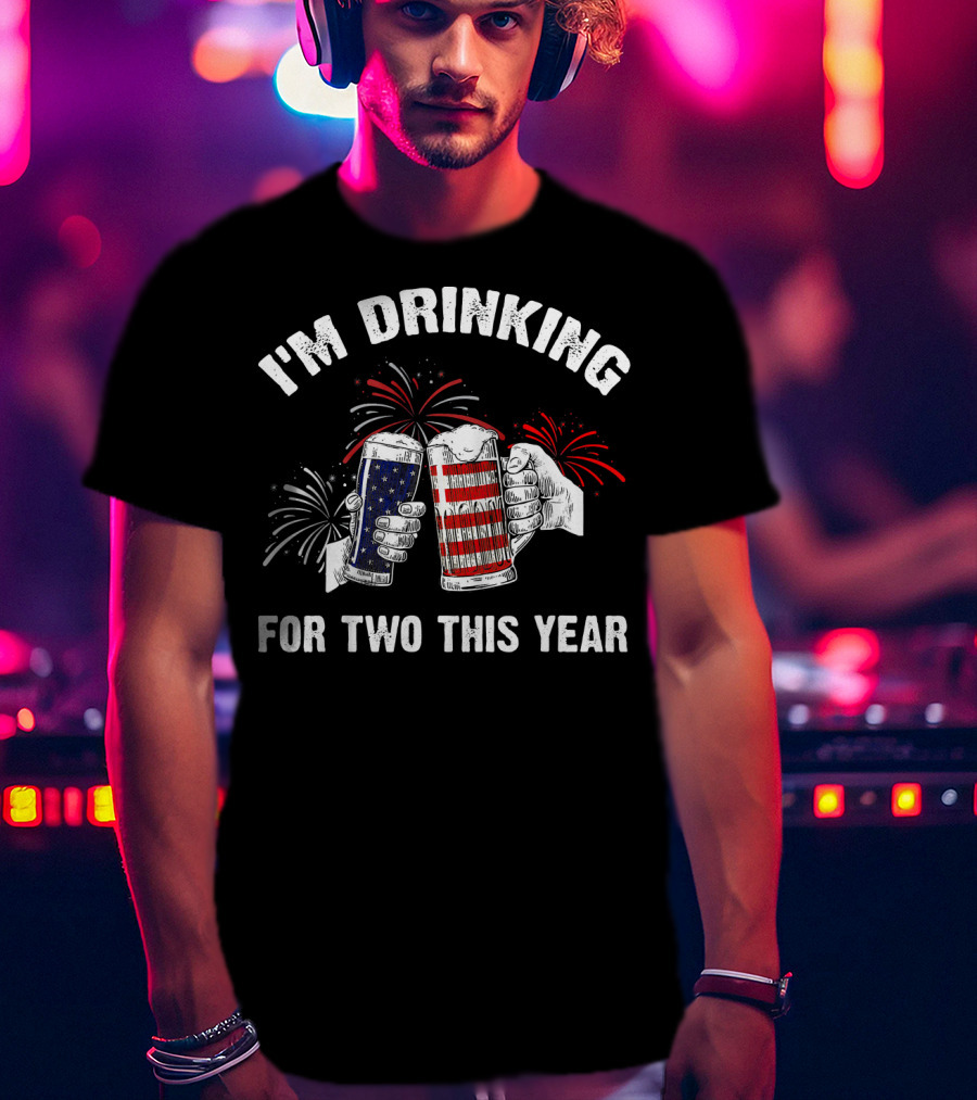 I'm Drinking For Two This Year Fireworks USA Flag Mugs T-Shirt