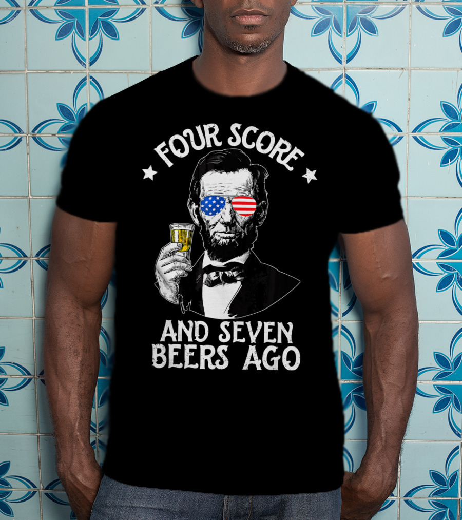 Four Score And Seven Beers Ago Lincoln With American Flag Glasses T-Shirt