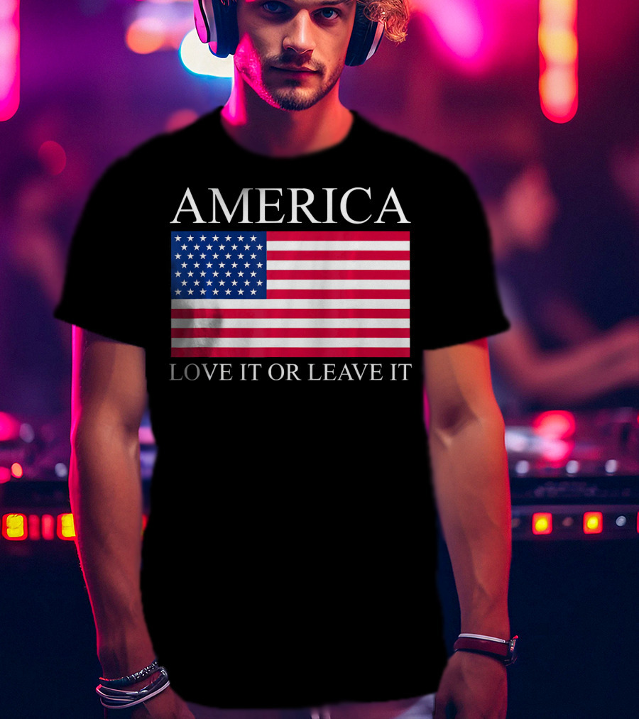 America Love It Or Leave It USA Flag T-Shirt