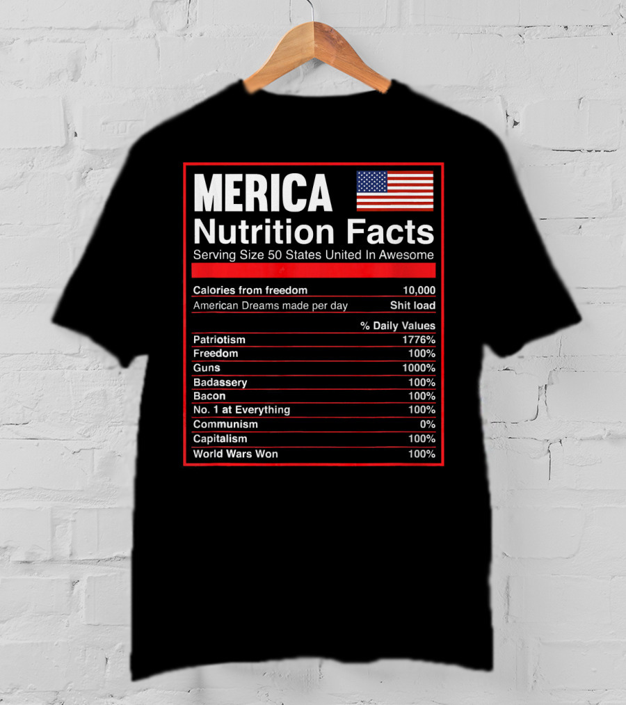 Merica Nutrition Facts American Flag Serving Size 50 States United In Awesome T-Shirt