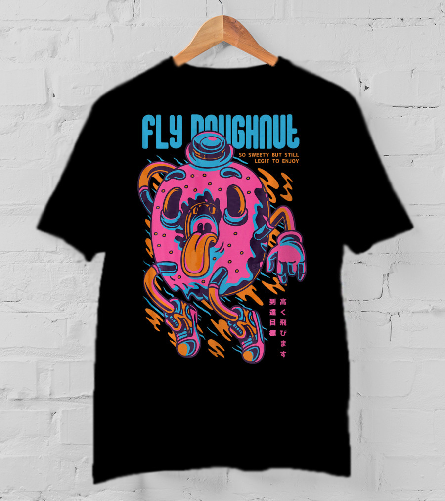 Fly Doughnut So Sweety But Still Legit To Enjoy T-Shirt