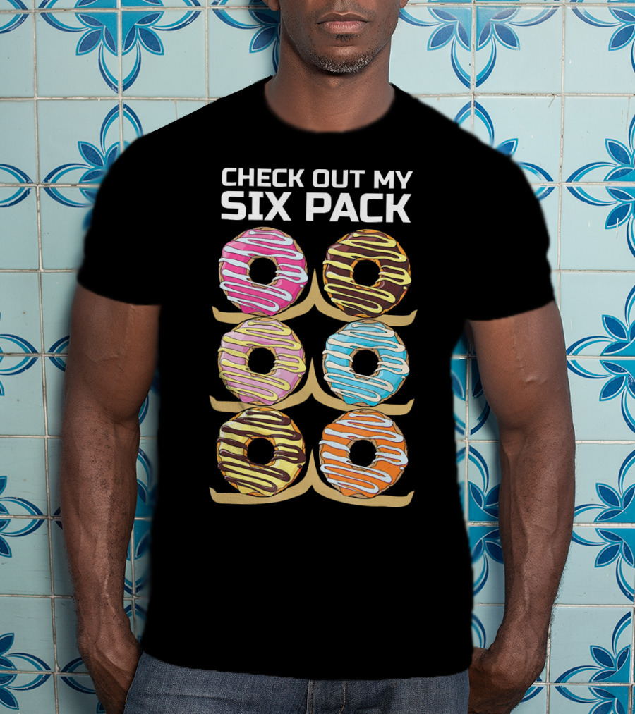 Check Out My Six Pack Donut Humor T-Shirt