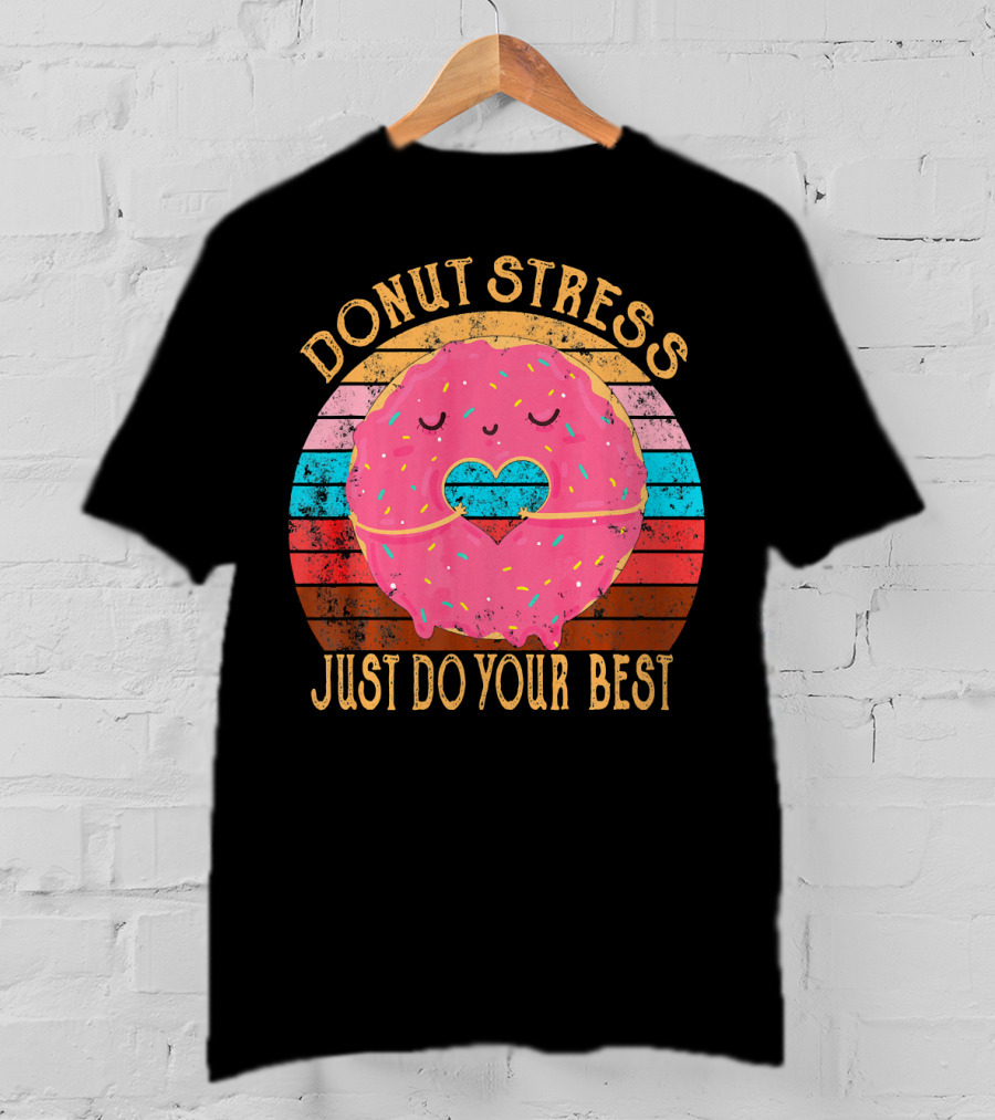 Donut Stress Just Do Your Best Retro Vintage T-Shirt