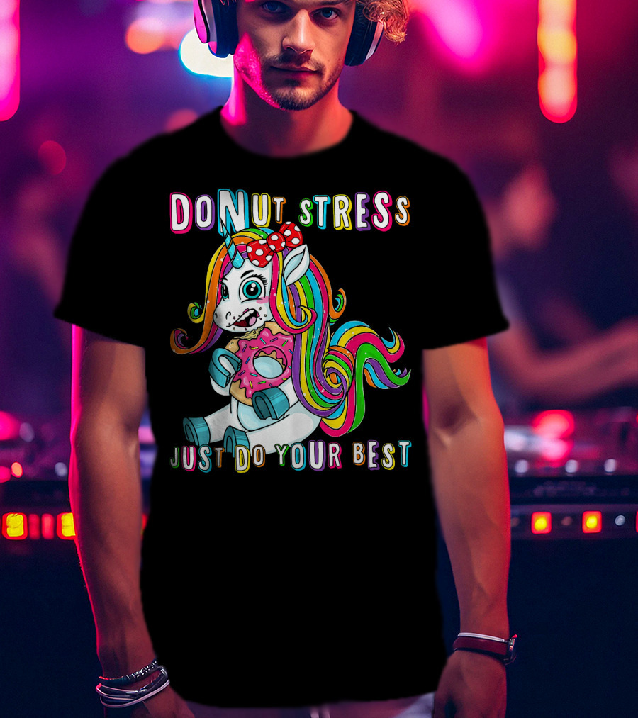 DO NUT STRESS JUST DO YOUR BEST Rainbow Unicorn Donut T-Shirt
