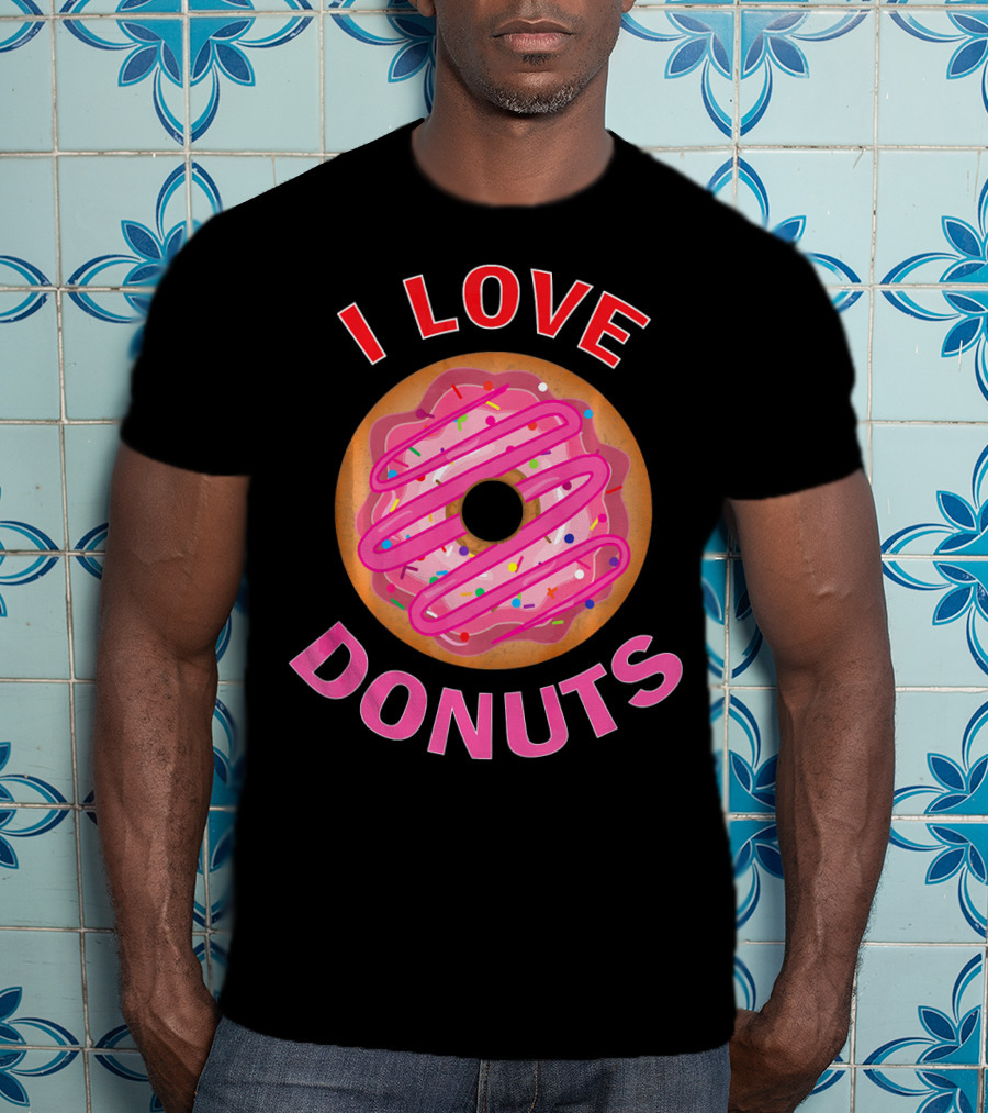 I Love Donuts Pink Frosted Sprinkles Sweet Foodie T-Shirt