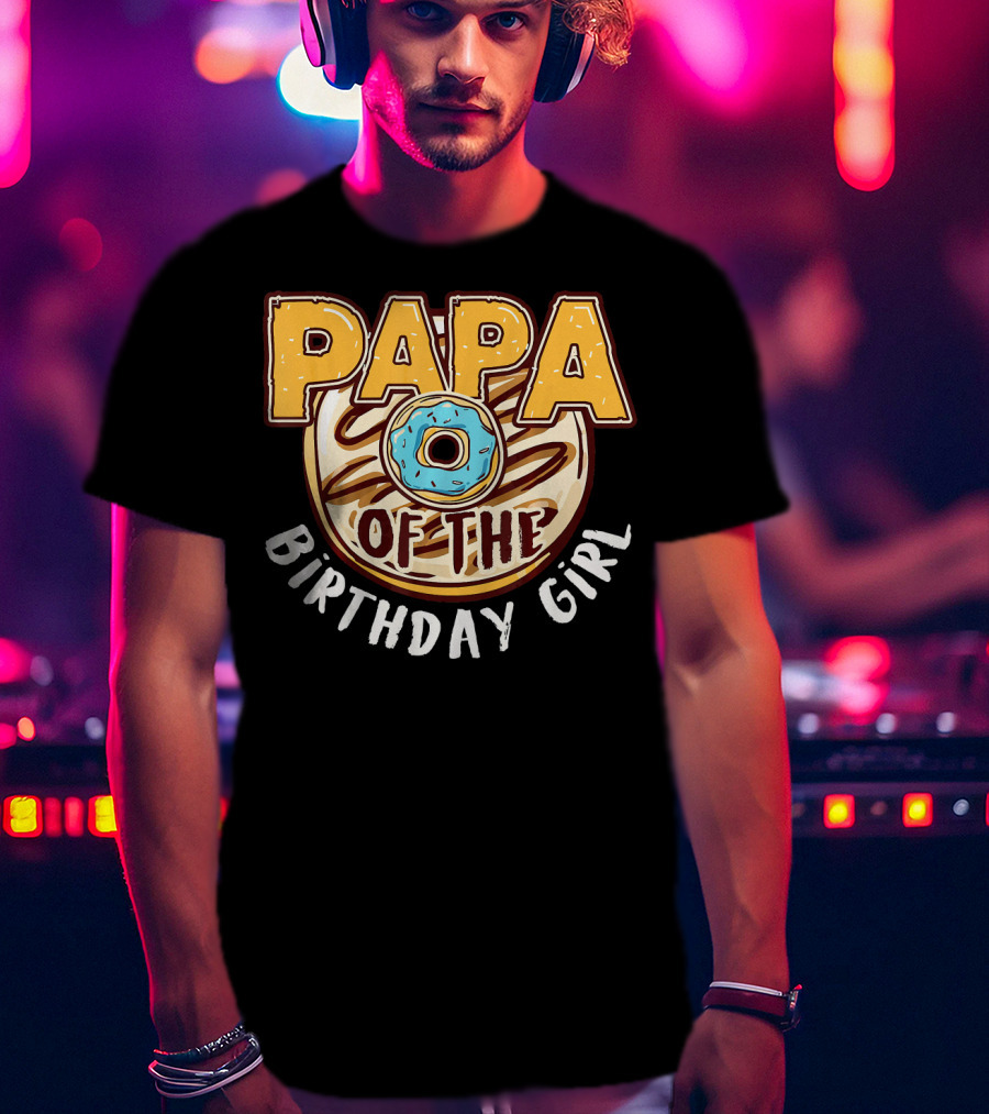 Papa Of The Birthday Girl Donut Cake T-Shirt