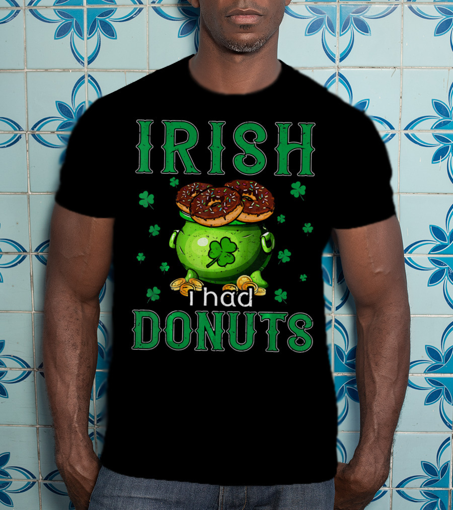 Irish I Had Donuts Shamrock Pot Of Gold T-Shirt