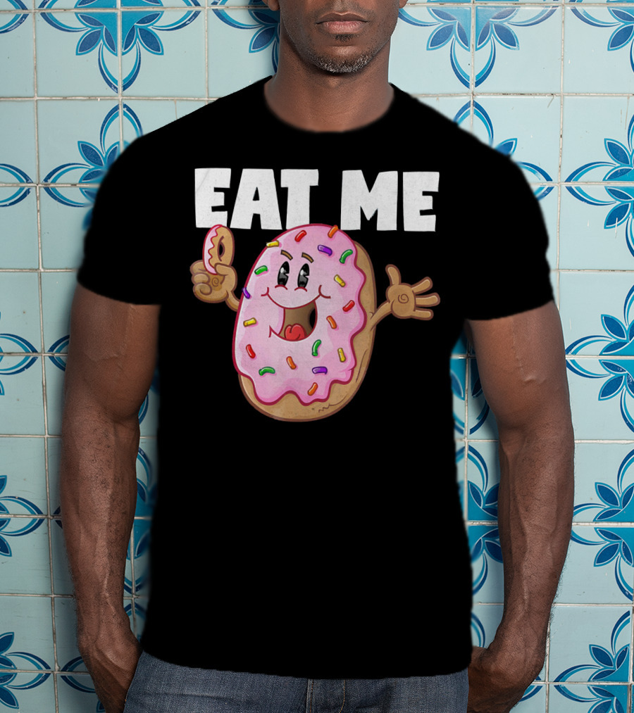 Eat Me Donuts Funny Vintage Baked Fried Sprinkles Pink Frosting T-Shirt