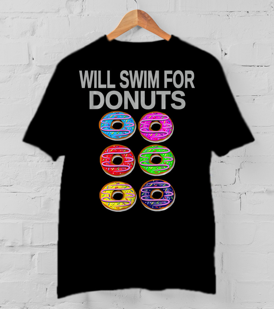 Will Swim For Donuts Funny Swimming Baking Donut Lover T-Shirt