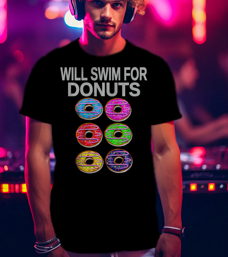 Will Swim For Donuts Funny Swimming Baking Donut Lover T-Shirt