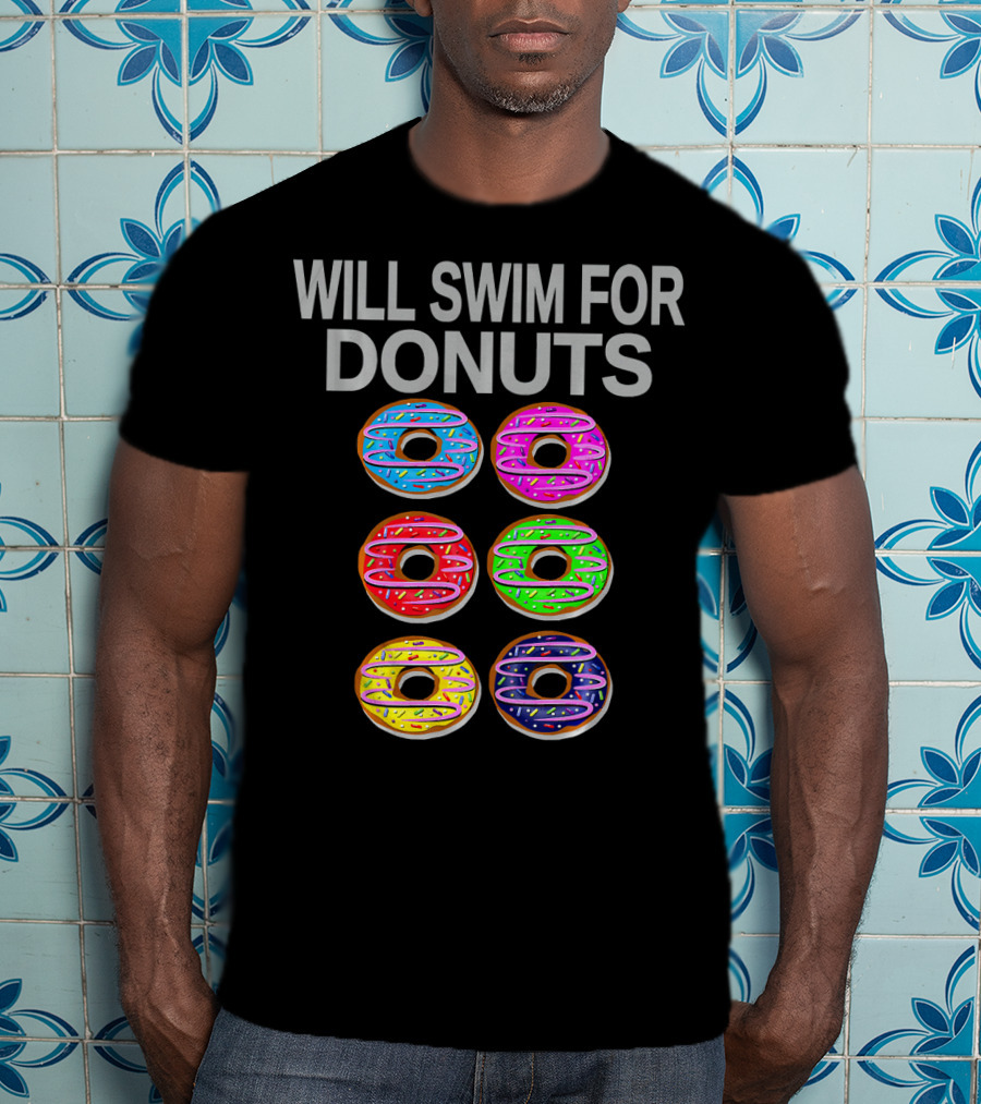 Will Swim For Donuts Funny Swimming Baking Donut Lover T-Shirt