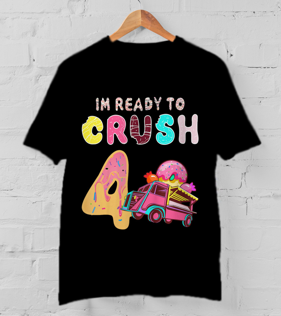 Im Ready To Crush 4 Donut Truck Kids T-Shirt