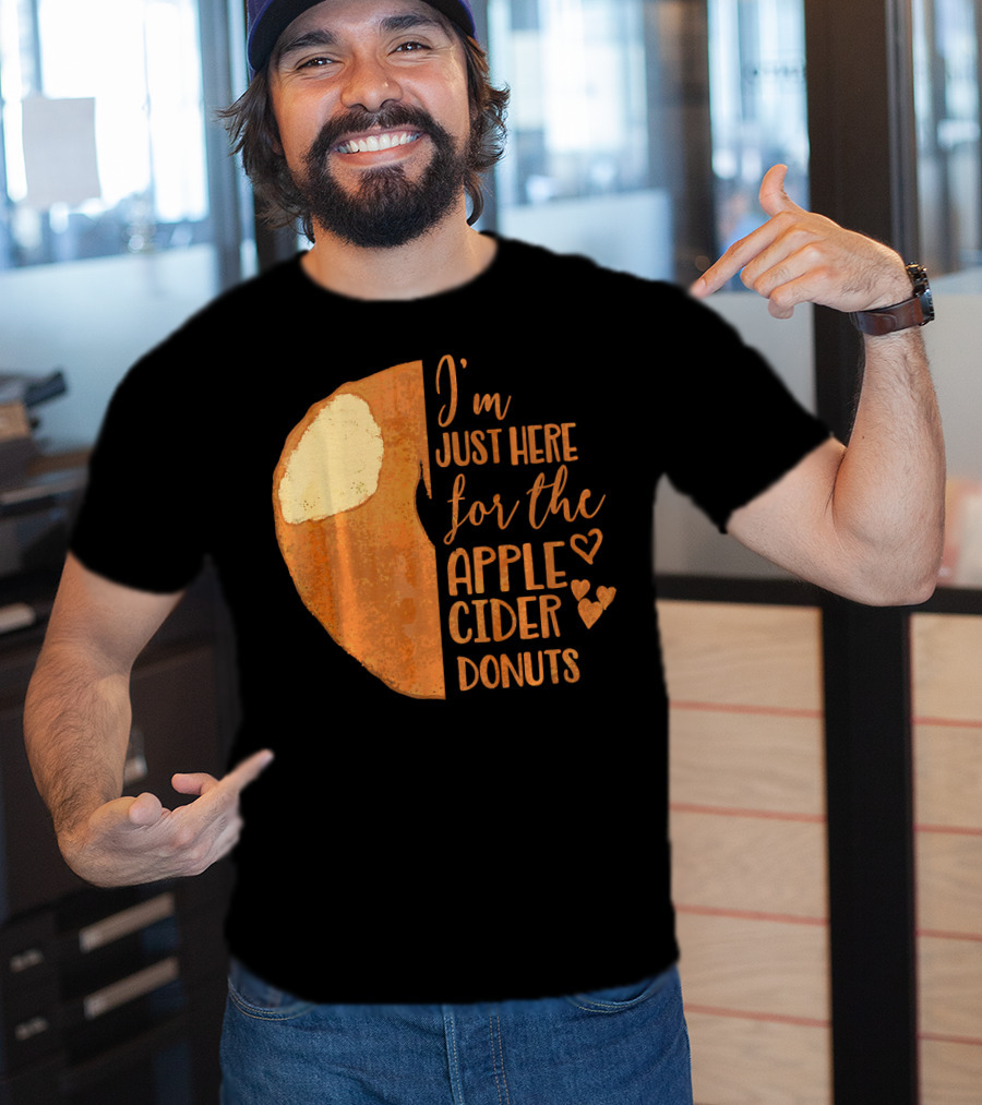 I'm Just Here For The Apple Cider Donuts Heart T-Shirt
